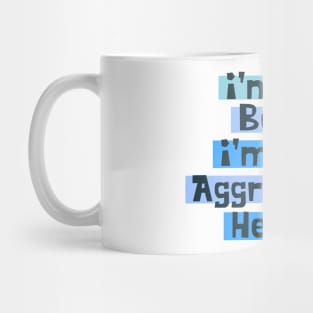 I'm Not Bossy I'm Aggressively Helpful gift for Women Mug